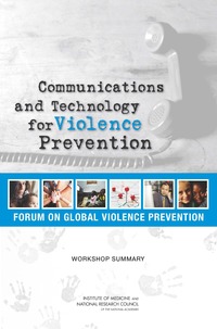 Communications and Technology for Violence Prevention: Workshop Summary