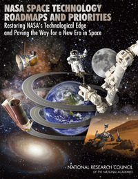 NASA Space Technology Roadmaps and Priorities: Restoring NASA's Technological Edge and Paving the Way for a New Era in Space