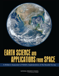 Earth Science and Applications from Space: A Midterm Assessment of NASA's Implementation of the Decadal Survey