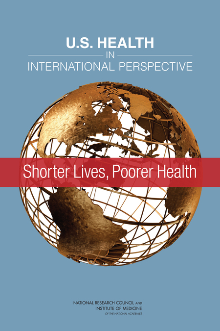 U.S. Health in International Perspective: Shorter Lives, Poorer Health