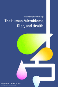 The Human Microbiome, Diet, and Health: Workshop Summary