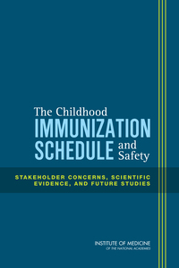 The Childhood Immunization Schedule and Safety: Stakeholder Concerns, Scientific Evidence, and Future Studies