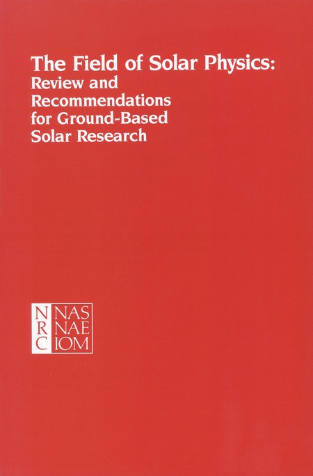 The Field of Solar Physics: Review and Recommendations for Ground-Based Solar Research