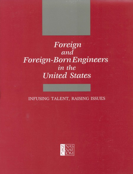 Foreign and Foreign-Born Engineers in the United States: Infusing Talent, Raising Issues