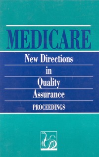 Medicare: New Directions in Quality Assurance Proceedings