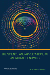 The Science and Applications of Microbial Genomics: Workshop Summary