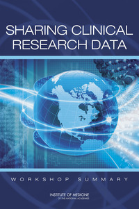 Sharing Clinical Research Data: Workshop Summary