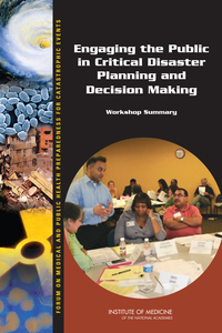Engaging the Public in Critical Disaster Planning and Decision Making: Workshop Summary