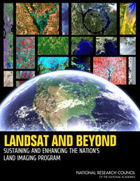 Landsat and Beyond: Sustaining and Enhancing the Nation's Land Imaging Program