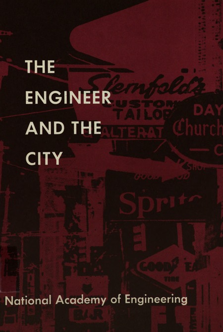 Engineer and the City: A Symposium Sponsored by the National Academy of Engineering at Its Fifth Autumn Meeting, October 22-23, 1969