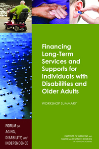 Financing Long-Term Services and Supports for Individuals with Disabilities and Older Adults: Workshop Summary