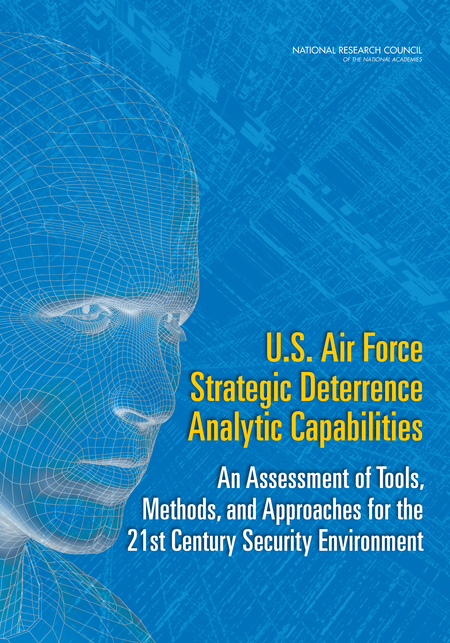 Cover:U.S. Air Force Strategic Deterrence Analytic Capabilities: An Assessment of Tools, Methods, and Approaches for the 21st Century Security Environment
