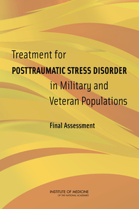 Treatment for Posttraumatic Stress Disorder in Military and Veteran Populations: Final Assessment