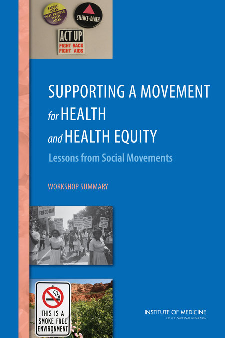 Supporting a Movement for Health and Health Equity: Lessons from Social Movements: Workshop Summary