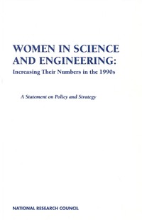Women in Science and Engineering: Increasing Their Numbers in the 1990s: A Statement on Policy and Strategy