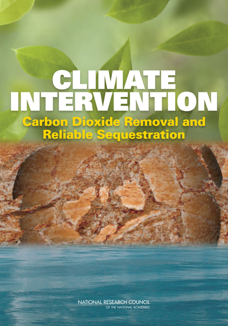 Cover:Climate Intervention: Carbon Dioxide Removal and Reliable Sequestration