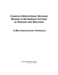 Complex Operational Decision Making in Networked Systems of Humans and Machines: A Multidisciplinary Approach