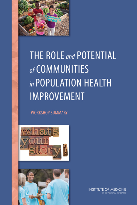 Cover:The Role and Potential of Communities in Population Health Improvement: Workshop Summary