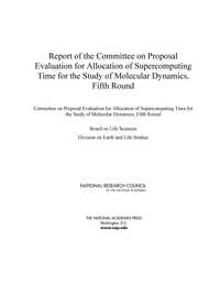 Report of the Committee on Proposal Evaluation for Allocation of Supercomputing Time for the Study of Molecular Dynamics: Fifth Round