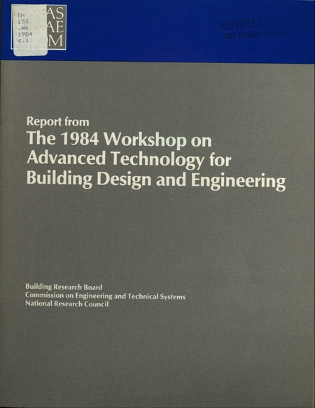 Report From the 1984 Workshop on Advanced Technology for Building Design and Engineering