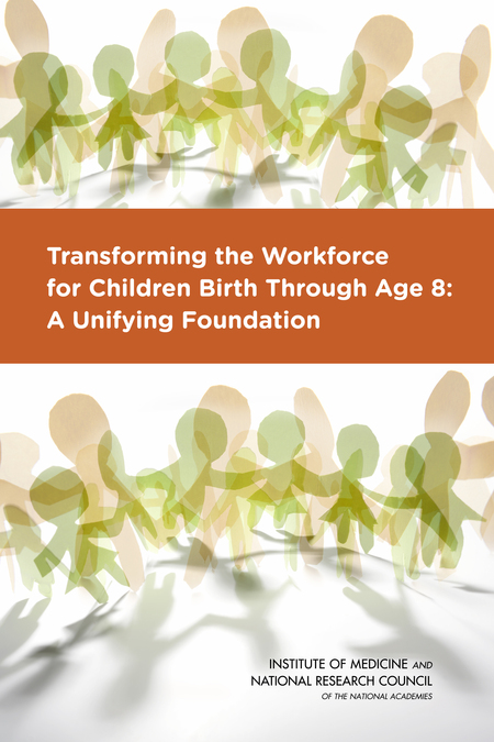 Cover:Transforming the Workforce for Children Birth Through Age 8: A Unifying Foundation