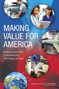 Making Value for America: Embracing the Future of Manufacturing, Technology, and Work