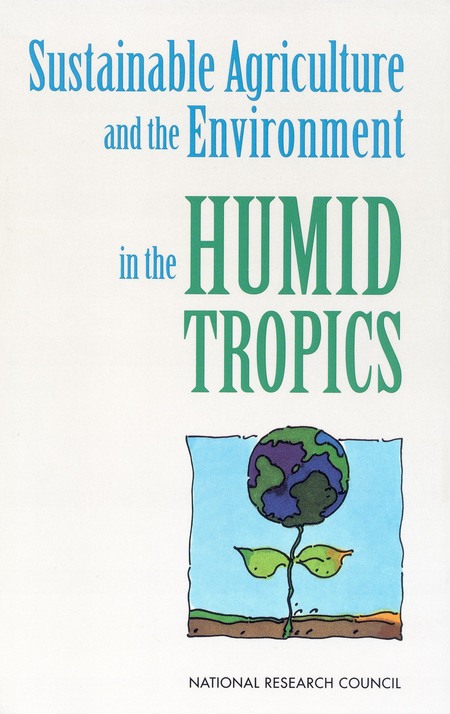 Sustainable Agriculture and the Environment in the Humid Tropics