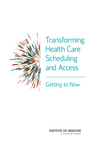 Transforming Health Care Scheduling and Access: Getting to Now