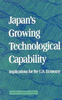 Japan's Growing Technological Capability: Implications for the U.S. Economy