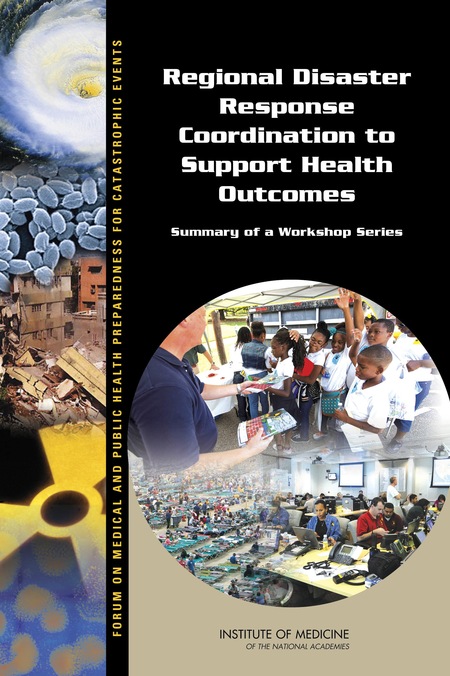 Cover:Regional Disaster Response Coordination to Support Health Outcomes: Summary of a Workshop Series