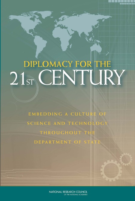Cover:Diplomacy for the 21st Century: Embedding a Culture of Science and Technology Throughout the Department of State