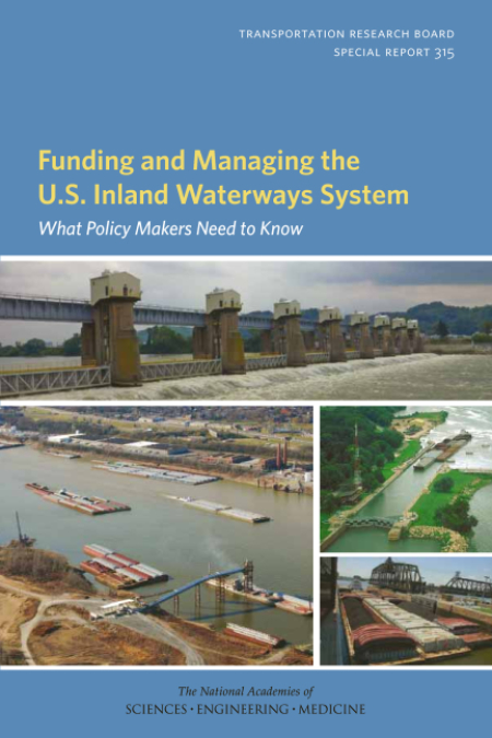 Cover:Funding and Managing the U.S. Inland Waterways System: What Policy Makers Need to Know: What Policy Makers Need to Know