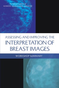 Assessing and Improving the Interpretation of Breast Images: Workshop Summary