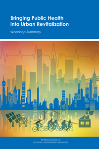 Bringing Public Health into Urban Revitalization: Workshop Summary