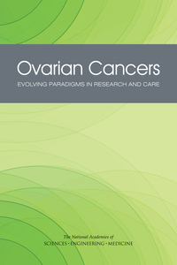 Ovarian Cancers: Evolving Paradigms in Research and Care