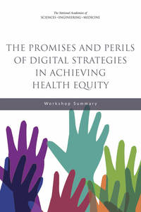 The Promises and Perils of Digital Strategies in Achieving Health Equity: Workshop Summary