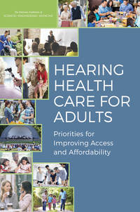 Hearing Health Care for Adults: Priorities for Improving Access and Affordability