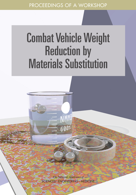 Combat Vehicle Weight Reduction by Materials Substitution Proceedings of a Workshop