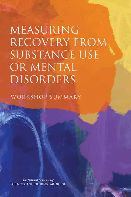 Measuring Recovery from Substance Use or Mental Disorders: Workshop Summary