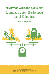 Review of WIC Food Packages: Improving Balance and Choice: Final Report