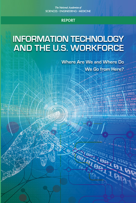 Information Technology and the U.S. Workforce: Where Are We and Where Do We Go from Here?