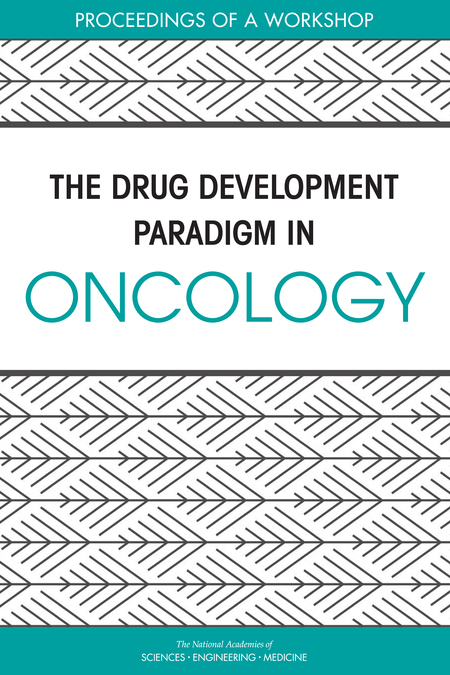 Cover:The Drug Development Paradigm in Oncology: Proceedings of a Workshop