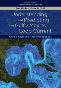 Understanding and Predicting the Gulf of Mexico Loop Current: Critical Gaps and Recommendations