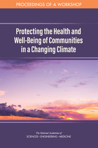 Protecting the Health and Well-Being of Communities in a Changing Climate: Proceedings of a Workshop