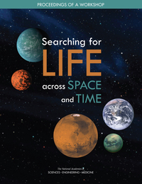 Searching for Life Across Space and Time: Proceedings of a Workshop