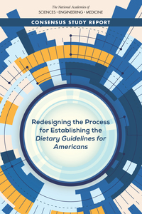 Redesigning the Process for Establishing the Dietary Guidelines for Americans