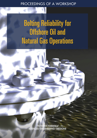 Bolting Reliability for Offshore Oil and Natural Gas Operations: Proceedings of a Workshop