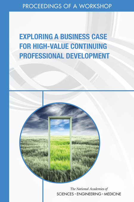 Exploring a Business Case for High-Value Continuing Professional Development: Proceedings of a Workshop