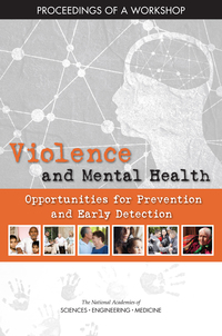 Violence and Mental Health: Opportunities for Prevention and Early Detection: Proceedings of a Workshop