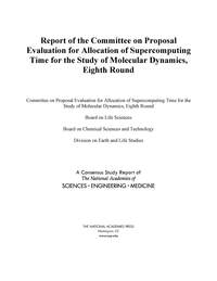 Report of the Committee on Proposal Evaluation for Allocation of Supercomputing Time for the Study of Molecular Dynamics: Eighth Round